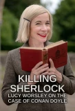 Poster for Killing Sherlock: Lucy Worsley on the Case of Conan Doyle