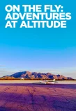 Poster for On the Fly: Adventures at Altitude