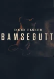 Poster for Ingen elsker Bamsegutt