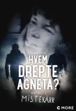 Poster for Vem dödade Agneta? - Mysteriet i Mistekärr