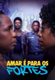 Poster for Amar é Para os Fortes
