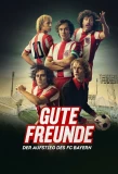 Poster for Gute Freunde - Der Aufstieg des FC Bayern
