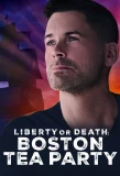 Poster for Liberty or Death: Boston Tea Party
