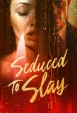 Poster for Seduced to Slay