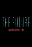 Poster for The Future with Hannah Fry