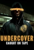 Poster for Undercover: Caught on Tape