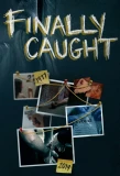 Poster for Finally Caught