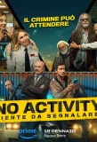 Poster for No Activity: Niente da Segnalare