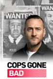 Poster for Cops Gone Bad with Will Mellor