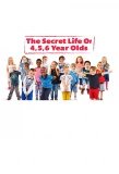 Poster for The Secret Life of 4, 5, 6 Year Olds Australia