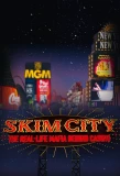Poster for Skim City: The Real-Life Mafia Behind Casino