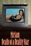 Poster for Miriam: Death of a Reality Star