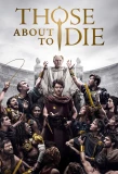 Poster for Those About to Die