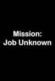Poster for Mission: Job Unknown
