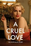 Poster for A Cruel Love: The Ruth Ellis Story
