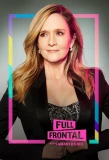 Poster for Full Frontal with Samantha Bee