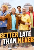 Poster for Better Late Than Never