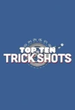 Poster for Top Ten Trick Shots
