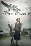 Poster for My Mother and Other Strangers