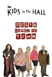 Poster for The Kids in the Hall: Death Comes to Town