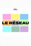 Poster for Le Réseau