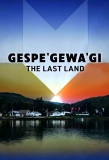 Poster for Gespe'gewa'gi: The Last Land