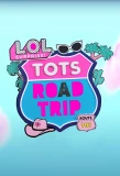 Poster for L.O.L. Surprise! Tots Road Trip
