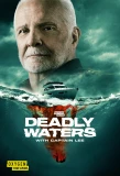 Poster for Deadly Waters with Captain Lee