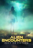 Poster for Alien Encounters: Fact or Fiction