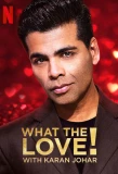 Poster for What the Love! with Karan Johar