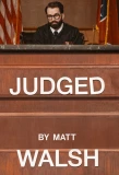 Poster for Judged by Matt Walsh