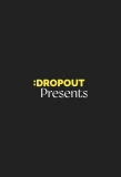 Poster for Dropout Presents