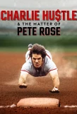 Poster for Charlie Hustle & the Matter of Pete Rose