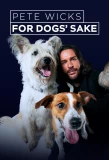 Poster for Pete Wicks: For Dogs' Sake