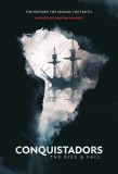 Poster for Conquistadors: The Rise and Fall