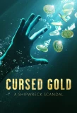 Poster for Cursed Gold: A Shipwreck Scandal