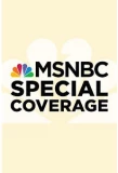 Poster for MSNBC Special Coverage