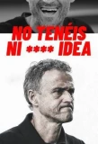 Poster for No tenéis ni **** idea