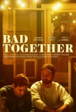 Poster for Bad Together