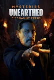 Poster for Mysteries Unearthed with Danny Trejo