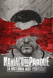 Poster for Maníaco do Parque: A História Não Contada