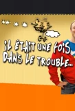 Poster for Il était une fois dans le trouble