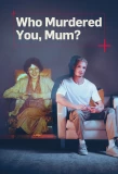 Poster for Who Murdered You, Mum?