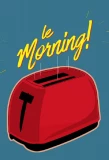 Poster for Le Morning