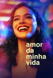 Poster for Amor da Minha Vida