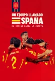Poster for Un equipo llamado España. El camino hacia la cuarta