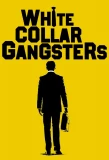 Poster for White Collar Gangsters