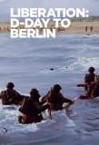 Poster for Liberation: D-Day to Berlin