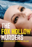 Poster for The Fox Hollow Murders: Playground of a Serial Killer