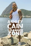 Poster for Ashley Cain: Into The Danger Zone